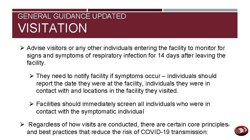 GENERAL GUIDANCE UPDATED VISITATION Ø Advise visitors or any other individuals entering the facility