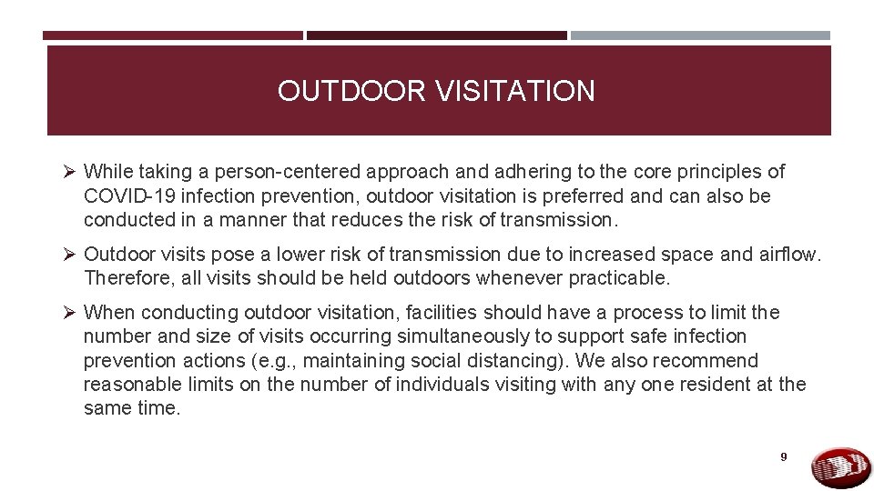 OUTDOOR VISITATION Ø While taking a person-centered approach and adhering to the core principles