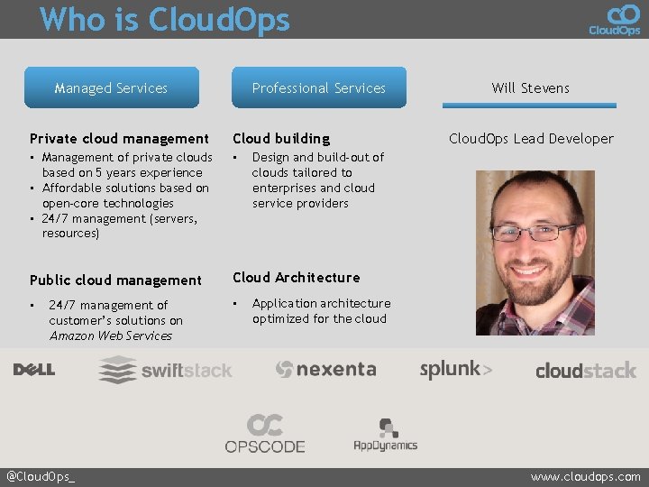 Who is Cloud. Ops Managed Services Professional Services Private cloud management Cloud building •