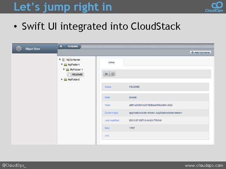 Let’s jump right in • Swift UI integrated into Cloud. Stack @Cloud. Ops_ www.