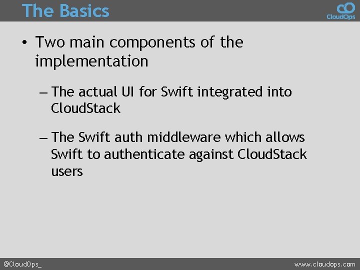 The Basics • Two main components of the implementation – The actual UI for