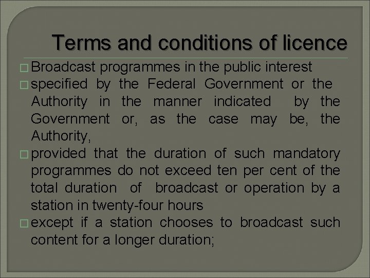 Terms and conditions of licence � Broadcast programmes in the public interest � specified