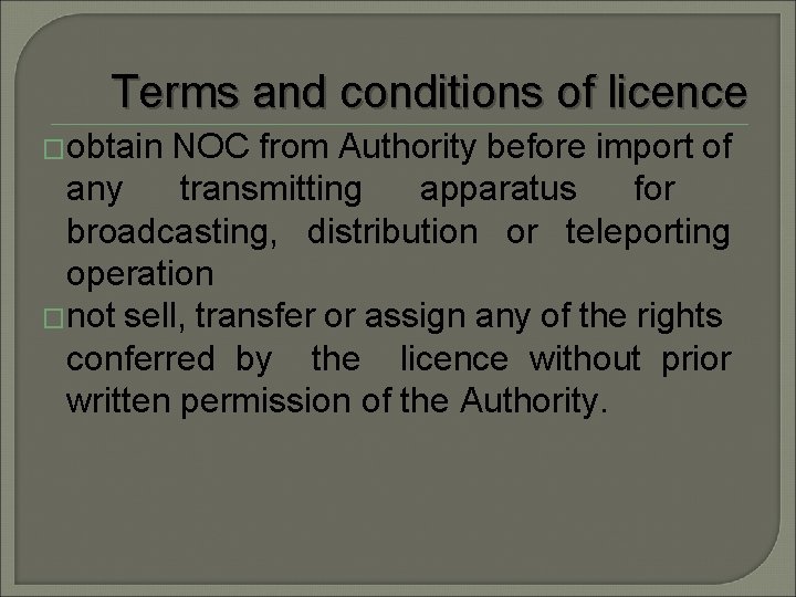 Terms and conditions of licence �obtain NOC from Authority before import of any transmitting