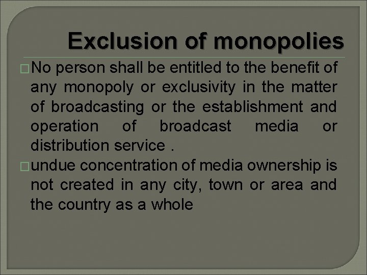 Exclusion of monopolies �No person shall be entitled to the benefit of any monopoly