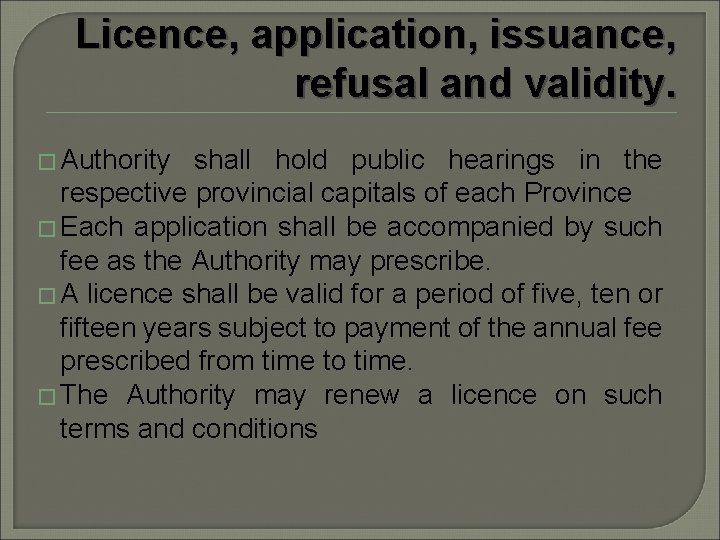 Licence, application, issuance, refusal and validity. � Authority shall hold public hearings in the