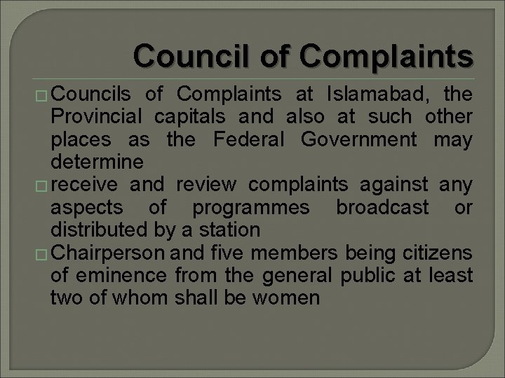 Council of Complaints � Councils of Complaints at Islamabad, the Provincial capitals and also