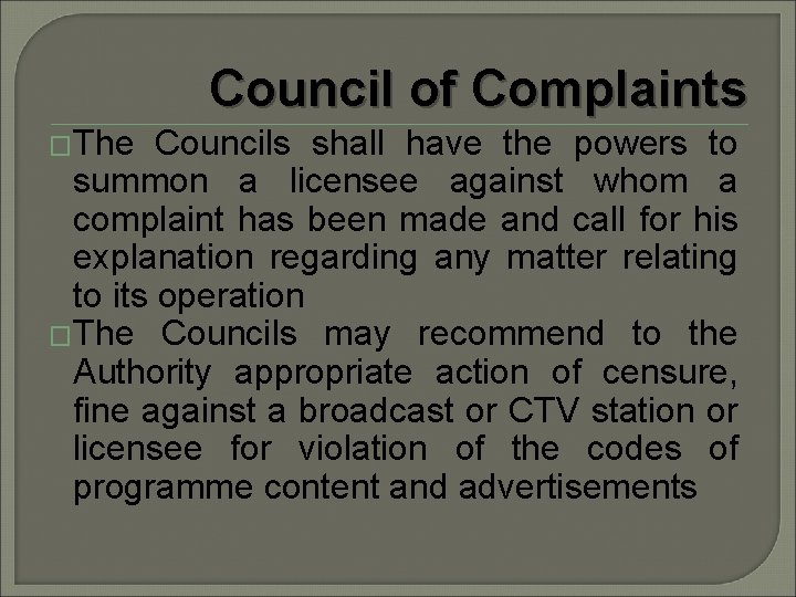 Council of Complaints �The Councils shall have the powers to summon a licensee against