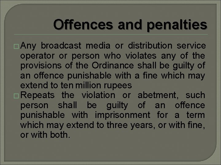 Offences and penalties � Any broadcast media or distribution service operator or person who