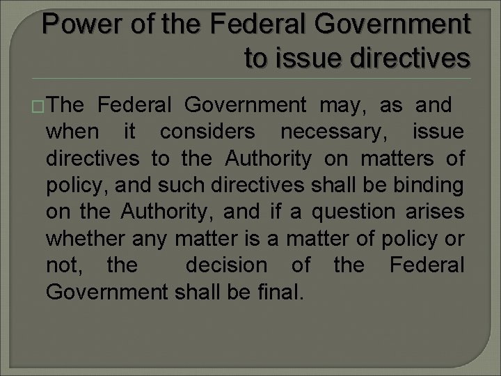 Power of the Federal Government to issue directives �The Federal Government may, as and