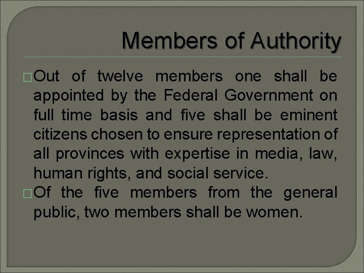 Members of Authority �Out of twelve members one shall be appointed by the Federal
