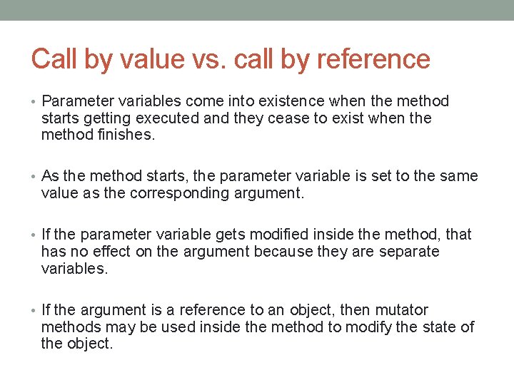 Call by value vs. call by reference • Parameter variables come into existence when