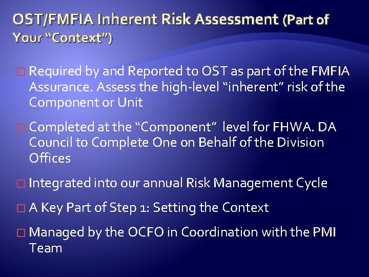 OST/FMFIA Inherent Risk Assessment (Part of Your “Context”) � Required by and Reported to