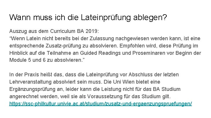 Wann muss ich die Lateinprüfung ablegen? Auszug aus dem Curriculum BA 2019: “Wenn Latein