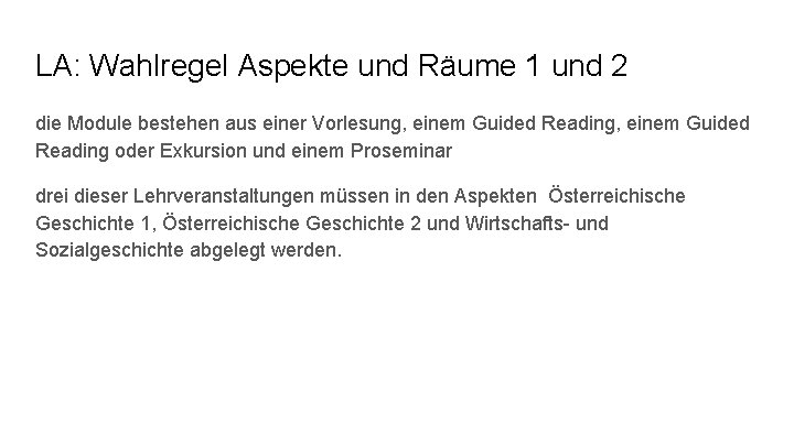 LA: Wahlregel Aspekte und Räume 1 und 2 die Module bestehen aus einer Vorlesung,