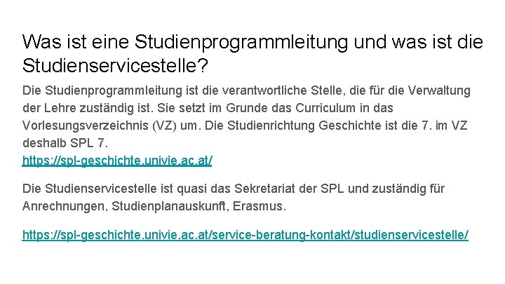 Was ist eine Studienprogrammleitung und was ist die Studienservicestelle? Die Studienprogrammleitung ist die verantwortliche