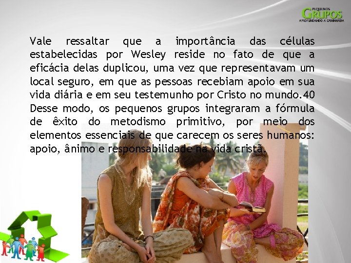 Vale ressaltar que a importância das células estabelecidas por Wesley reside no fato de