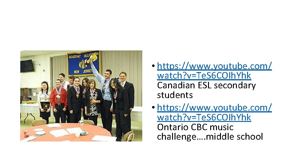  • https: //www. youtube. com/ watch? v=Te. S 6 COIh. Yhk Canadian ESL
