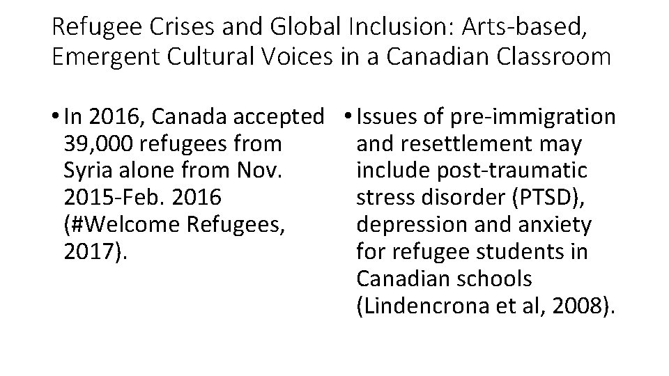 Refugee Crises and Global Inclusion: Arts-based, Emergent Cultural Voices in a Canadian Classroom •