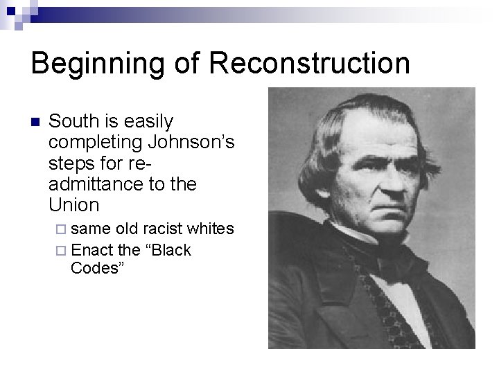 Beginning of Reconstruction n South is easily completing Johnson’s steps for readmittance to the
