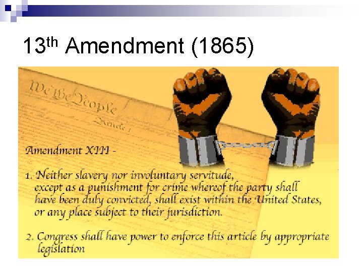 13 th Amendment (1865) 