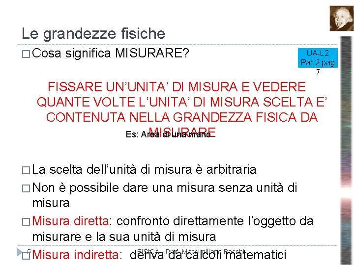 Le grandezze fisiche � Cosa significa MISURARE? UA-L 2 Par 2 pag 7 FISSARE