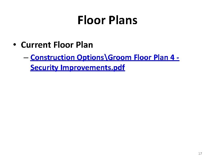 Floor Plans • Current Floor Plan – Construction OptionsGroom Floor Plan 4 Security Improvements.