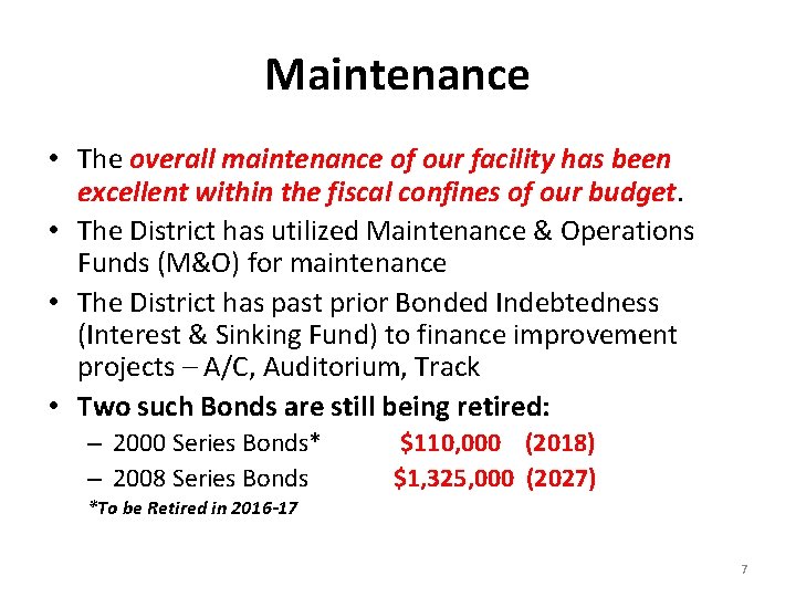 Maintenance • The overall maintenance of our facility has been excellent within the fiscal
