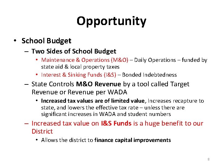 Opportunity • School Budget – Two Sides of School Budget • Maintenance & Operations