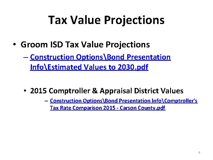 Tax Value Projections • Groom ISD Tax Value Projections – Construction OptionsBond Presentation InfoEstimated