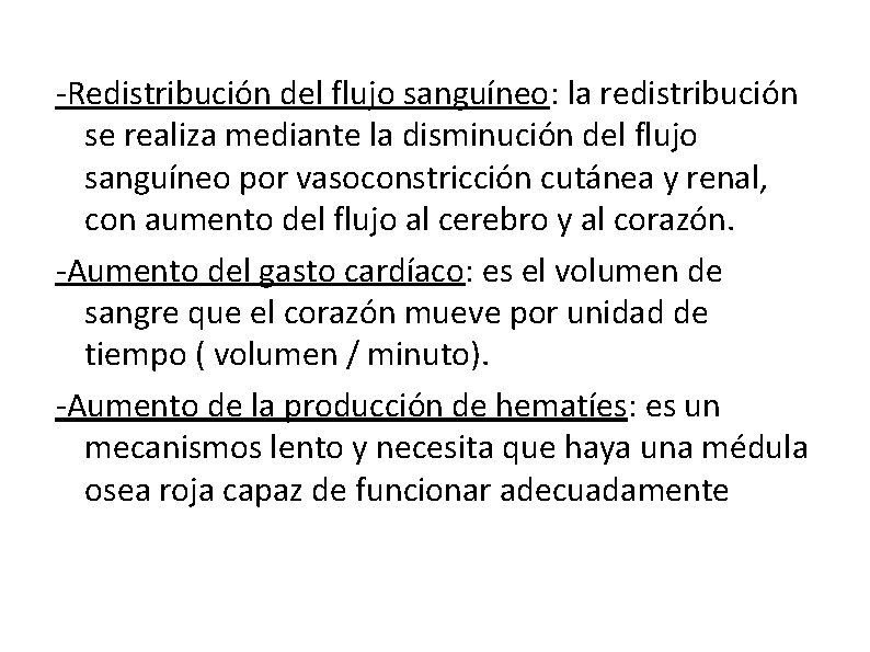 -Redistribución del flujo sanguíneo: la redistribución se realiza mediante la disminución del flujo sanguíneo