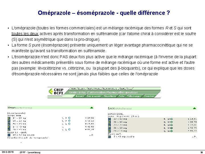 Oméprazole – ésoméprazole - quelle différence ? • L'oméprazole (toutes les formes commerciales) est