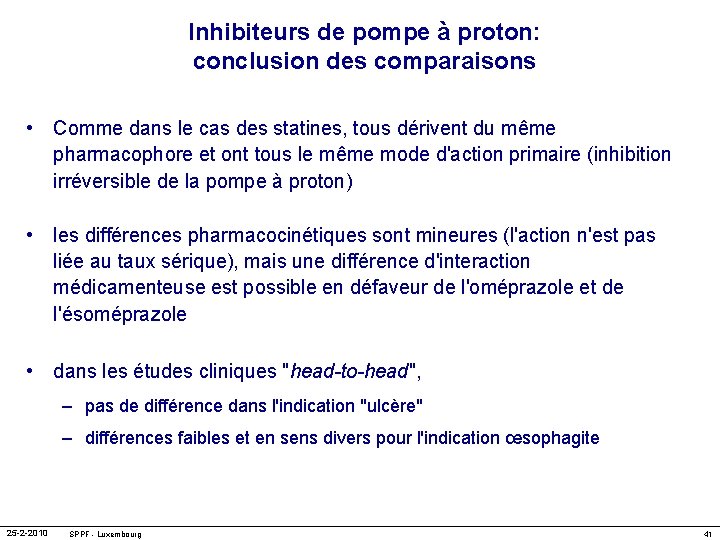 Inhibiteurs de pompe à proton: conclusion des comparaisons • Comme dans le cas des
