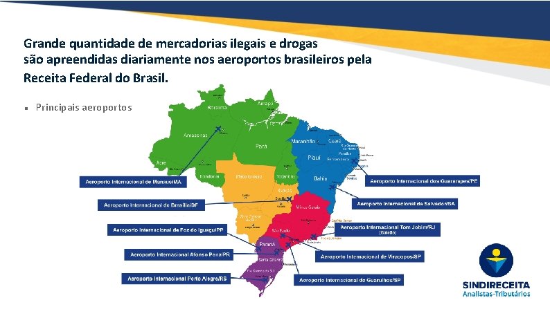 Grande quantidade de mercadorias ilegais e drogas são apreendidas diariamente nos aeroportos brasileiros pela