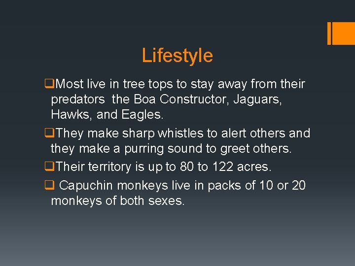 Lifestyle q. Most live in tree tops to stay away from their predators the