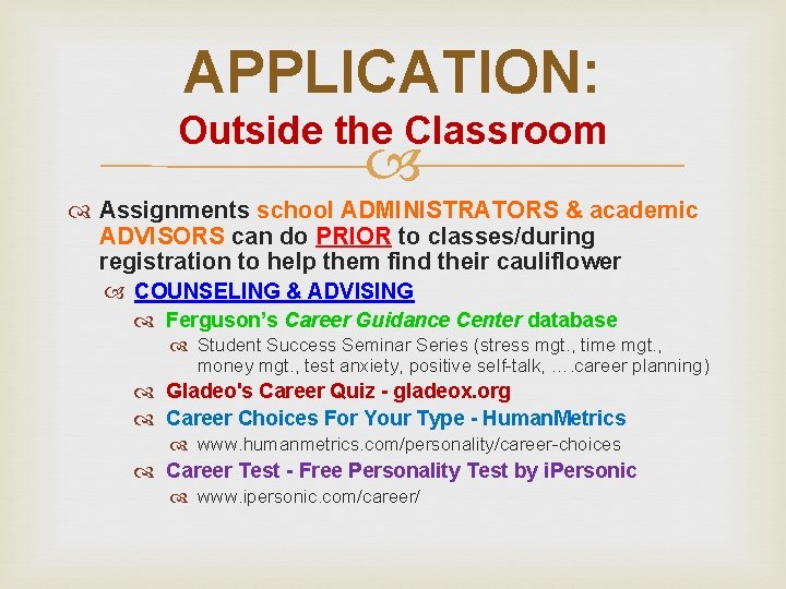 APPLICATION: Outside the Classroom Assignments school ADMINISTRATORS & academic ADVISORS can do PRIOR to