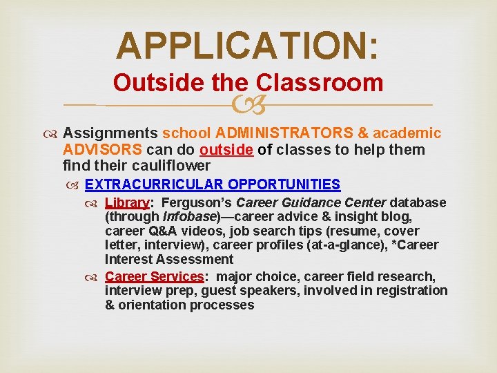 APPLICATION: Outside the Classroom Assignments school ADMINISTRATORS & academic ADVISORS can do outside of