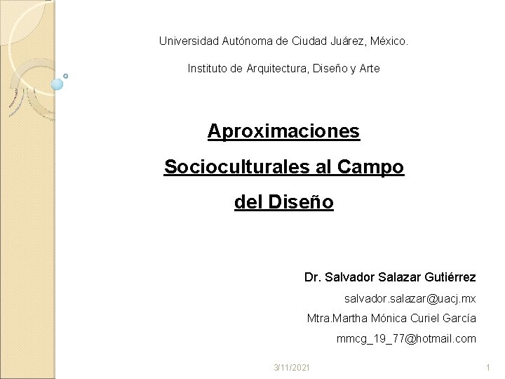 Universidad Autónoma de Ciudad Juárez, México. Instituto de Arquitectura, Diseño y Arte Aproximaciones Socioculturales