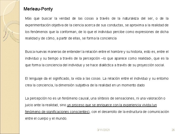 Merleau Ponty Más que buscar la verdad de las cosas a través de la