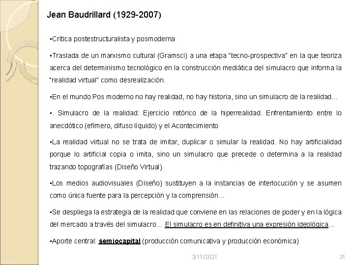 Jean Baudrillard (1929 2007) • Crítica postestructuralista y posmoderna • Traslada de un marxismo