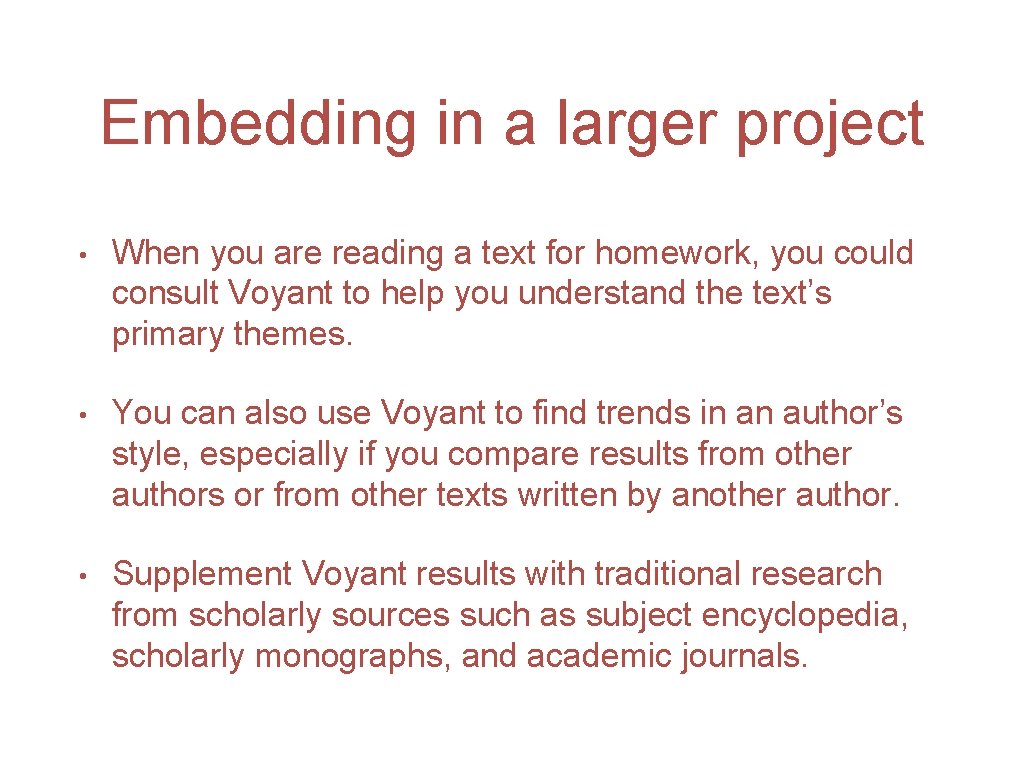 Embedding in a larger project • When you are reading a text for homework,