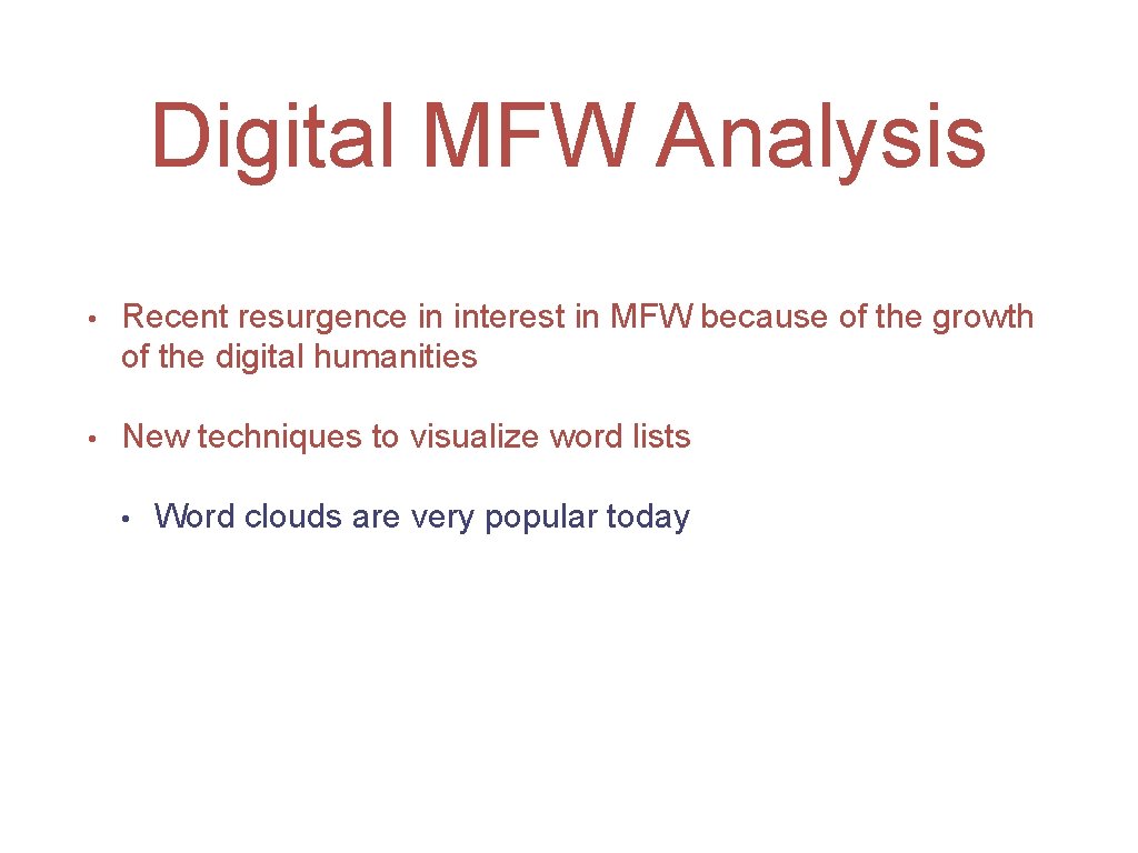 Digital MFW Analysis • Recent resurgence in interest in MFW because of the growth