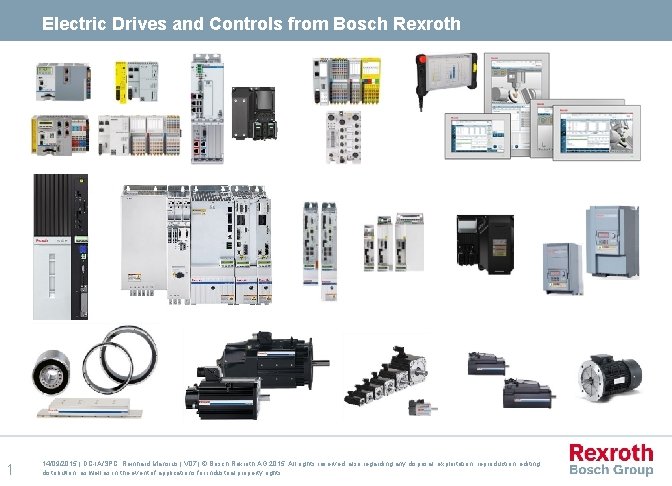 Electric Drives and Controls from Bosch Rexroth 1 14/09/2015 | DC-IA/SPC, Reinhard Mansius |