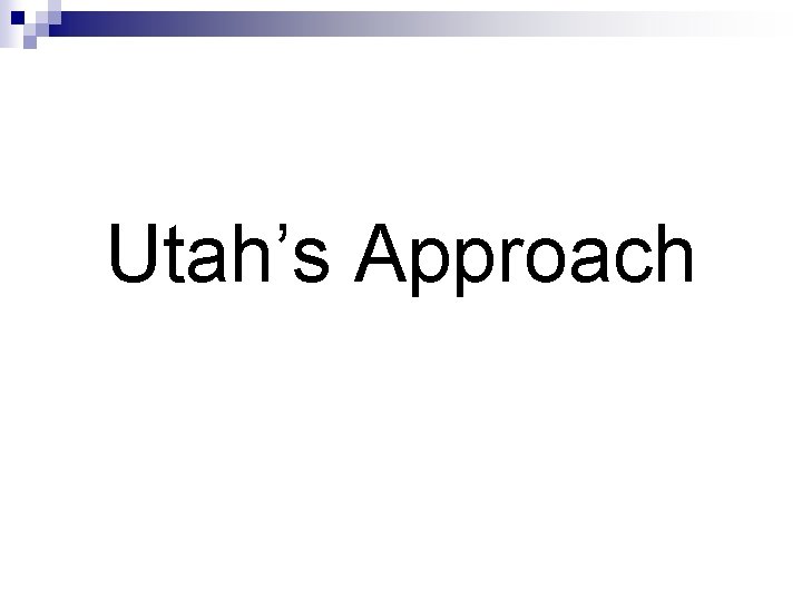Utah’s Approach 