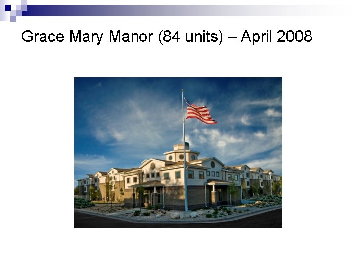 Grace Mary Manor (84 units) – April 2008 