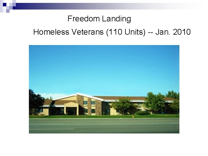 Freedom Landing Homeless Veterans (110 Units) -- Jan. 2010 