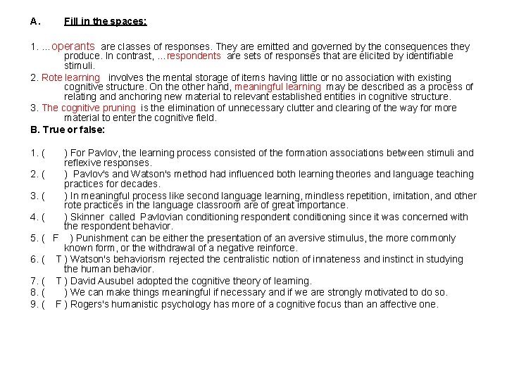 A. Fill in the spaces: 1. …operants are classes of responses. They are emitted