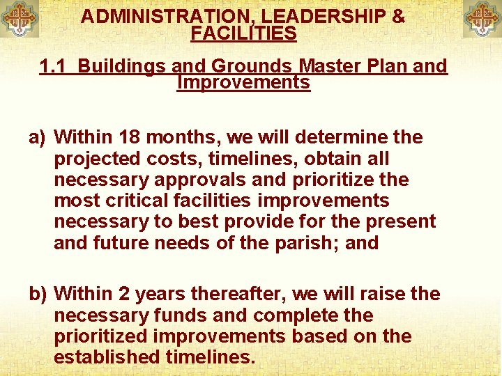 ADMINISTRATION, LEADERSHIP & FACILITIES 1. 1 Buildings and Grounds Master Plan and Improvements a)