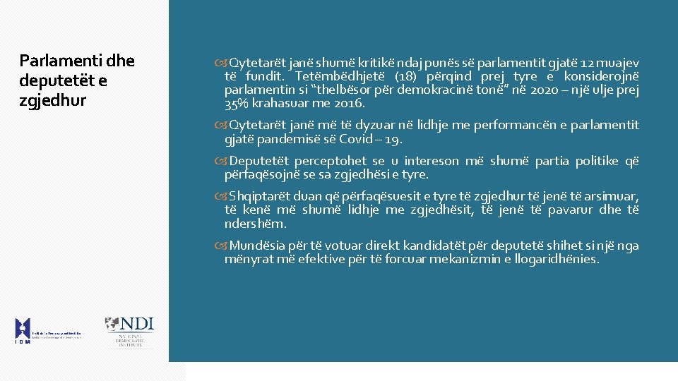 Parlamenti dhe deputetët e zgjedhur Qytetarët janë shumë kritikë ndaj punës së parlamentit gjatë