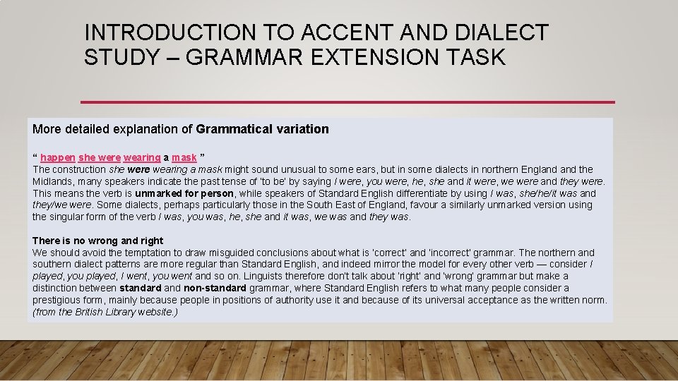 INTRODUCTION TO ACCENT AND DIALECT STUDY – GRAMMAR EXTENSION TASK More detailed explanation of INTRODUCTION TO ACCENT AND DIALECT STUDY – GRAMMAR EXTENSION TASK More detailed explanation of