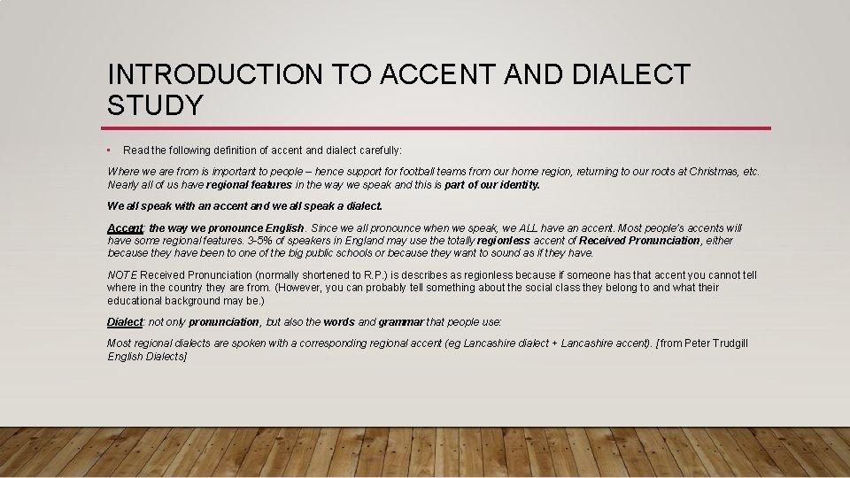 INTRODUCTION TO ACCENT AND DIALECT STUDY • Read the following definition of accent and INTRODUCTION TO ACCENT AND DIALECT STUDY • Read the following definition of accent and